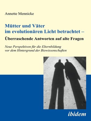 cover image of Mütter und Väter im evolutionären Licht betrachtet – Überraschende Antworten auf alte Fragen